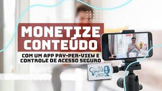 Monetize Conteúdos com um APP Pay-Per-View e Controle de Acesso Seguro | CAFÉ & TECH PODCAST