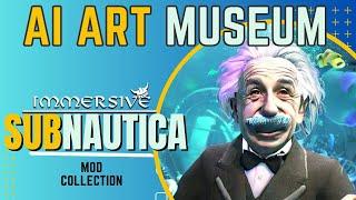 I Created An AI Art Museum In Subnautica : Mod Collection Immersive & Immersed