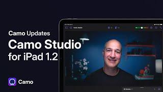 Camo Studio for iPad 1.2 update - mobile camera support and revamped screen recording!