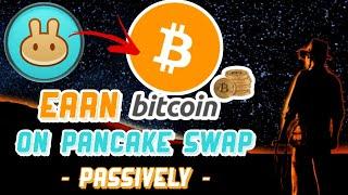 how to earn Bitcoin by farming on Pancakeswap