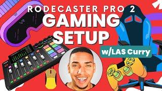 Rodecaster Pro 2 Gaming Setup w/Las Curry