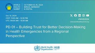 PD 01 – Building Trust for Better Decision-Making in Health Emergencies from a Regional Perspective