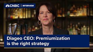 Diageo CEO: Premiumization is the right strategy