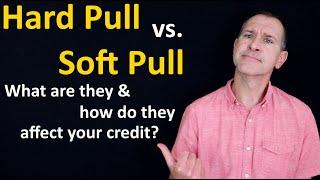 Hard Pull vs. Soft Pull on Credit Report / Credit Score - (How Hard Inquiry & Soft Inquiry Affect U)