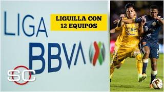 LIGA MX Liguilla con 12 equipos y repechaje en Apertura 2020. ¿Llegan para quedarse? | SportsCenter