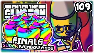 [FINALE] SUPER RAINBOW MODE!! | Part 109 | Let's Play Enter the Gungeon: Beat the Gungeon