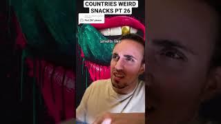 Countries Weird Snacks Pt 26