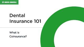 Dental Insurance 101 - What is Coinsurance?