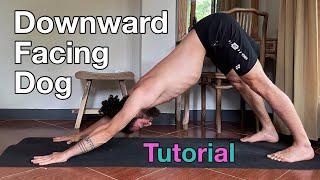 DOWNWARD DOG TUTORIAL - How to do Downward facing Dog the RIGHT way!