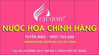 CHARME PERFUME - Khai trương Showroom Sóc Trăng - Nước hoa Charme