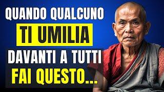 FAI QUESTO e le Persone ti RISPETTERANNO immediatamente | Saggezza Buddista e Relazioni