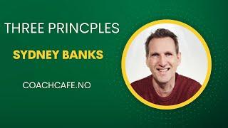 Three Principles by Sydney Banks - Animated by CoachCafe.no