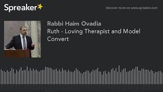 R Haim Ovadia - The Amazing Ruth - Healer of Souls