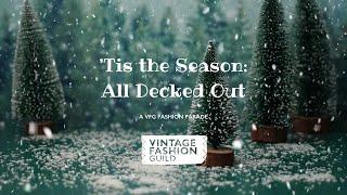 ’Tis the Season—All Decked Out: A Vintage Fashion Parade