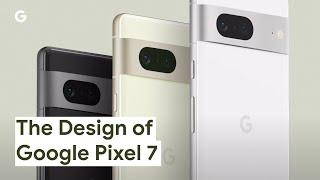 The Design of Google Pixel 7