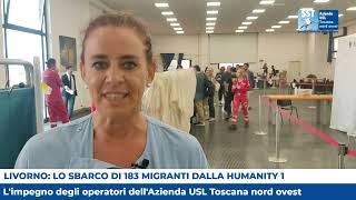 Livorno: sbarco di 183 migranti dalla Humanity 1 - L'impegno degli operatori ASL Toscana nord ovest