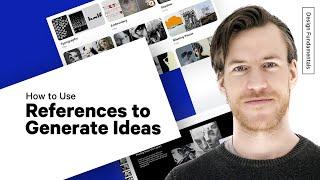 How to Come up With Ideas Using References – Design Tips