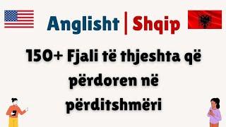 Mëso Anglisht Shpejt | 150+ Shprehje te perditshme per fillestare