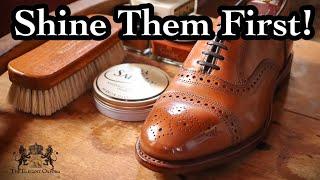 NEW SHOES SHOULD BE SHINED FIRST! MY CASE FOR WHY YOU SHOULD SHINE NEW SHOES BEFORE WEARING THEM