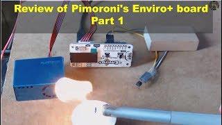 Review of Pimoroni's Enviro+ board - Part1  gas, temp., humidity, pressure and particulate matter
