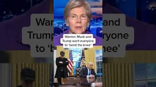 Warren: Musk and Trump want everyone to 'bend the knee'