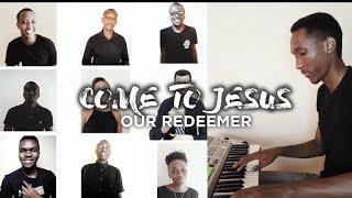 Come To Jesus - Christus Vincit Choir (Virtual Video)