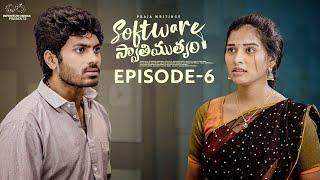 Software Swathimutyam | Ep - 6 | Mohit Pedada | Pooja Nageswar | Praja Writings | Infinitum Media