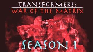 TRANSFORMERS: WAR OF THE MATRIX - SEASON 1 (Full Movie)