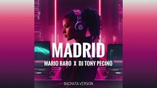 Madrid. Mario Baro X DJ Tony Pecino (Bachata Version)