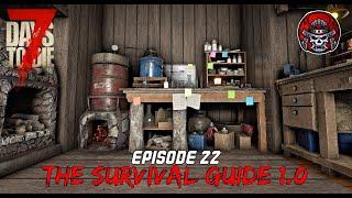 The Chemstation - EP22 - 7 Days To Die 1.0 (The Survival Guide)