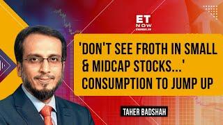 India's Economy Hits A High Note: Unpacking The SMID Surge With Taher Badshah | ET Now Exclusive