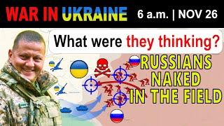 26 Nov: NO CHANCE TO SURVIVE. Russian EXPOSE THEMSELVES, Waiting for DISASTER. | War In Ukraine