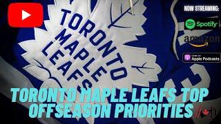 Toronto Maple Leafs Top Offseason Priorities