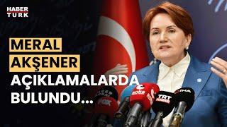 #CANLI - İYİ Parti Genel Başkanı Meral Akşener açıklama yapıyor