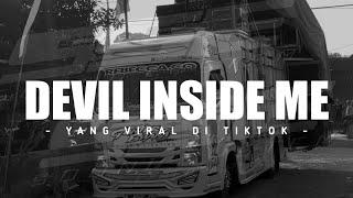 DEVIL INSIDE ME - YANG LAGI VIRAL DI TIKTOK || UNYIL12