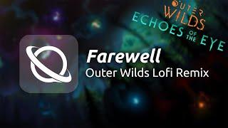 Farewell - A Lofi remix of "The Sound of Water" | Outer Wilds Echoes Of the Eye