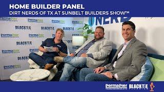 Home Builder Panel: Dirt Nerds at Sunbelt Builders Show™ | Perma Pier Foundation Repair of TX