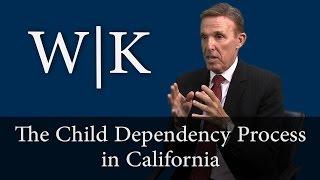 The Child Dependency Process in California