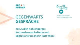 ABZ*AUSTRIA Gegenwartsgespräche: Judith Kohlenberger