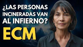 ECM: ¡Ella murió y vio lo que les sucede a las almas de personas cremadas!