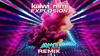 Kalwi & Remi - Explosion (AXMO Remix)