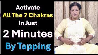 Activate All The 7 Chakras In Just2 Minutes By Tapping