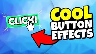 9 COOL Button Effects | HowToRoblox