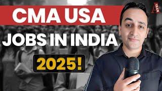 CMA USA JOBS INDIA 2025