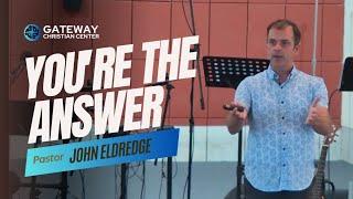 You're The Answer to Reaching the Lost (October 22, 2023) Pastor John Eldredge