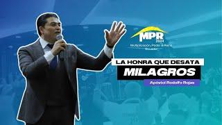 La honra que desata milagros | Apóstol Rodolfo Rojas #MPR2024EC