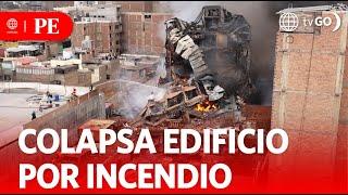 Incendio en Cercado de Lima: Colapsa cuarto edificio | Primera Edición | Noticias Perú