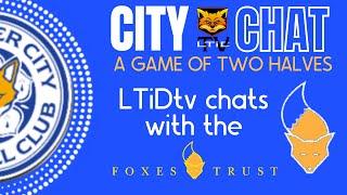 LTiDtv talks to the Foxes trust