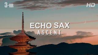 Echo Sax Ascent - [3-HR] - by Caleb Arredondo