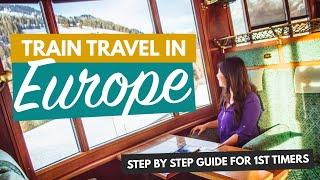 HOW TO TRAVEL EUROPE BY TRAIN | A Step by Step Guide for Beginners